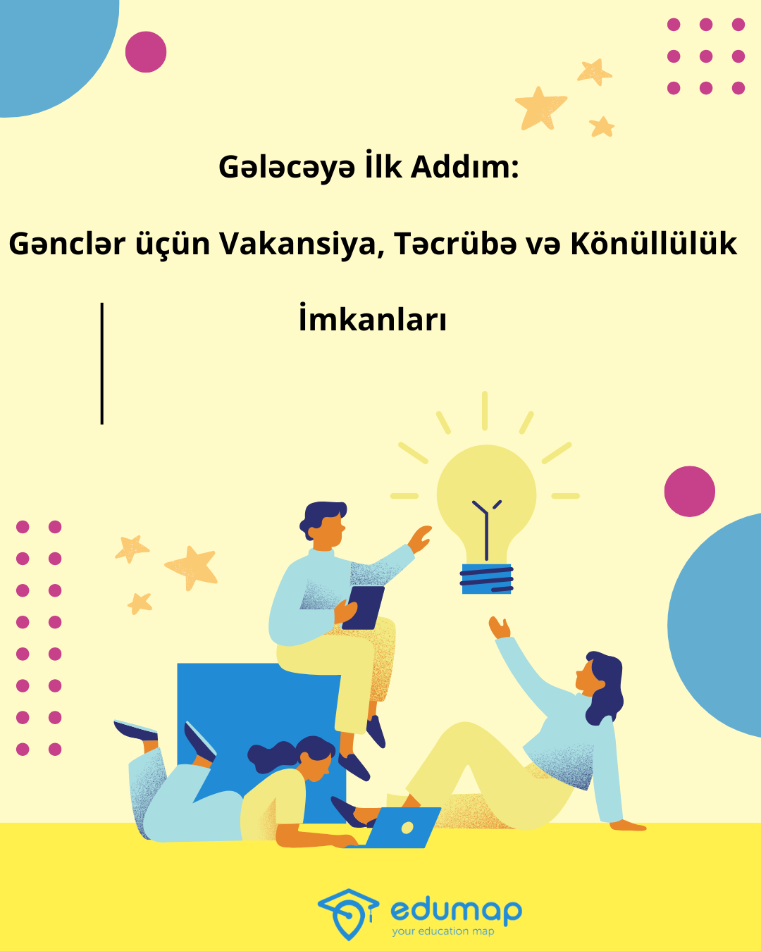 Gələcəyə İlk Addım: Gənclər üçün Vakansiya, Təcrübə və Könüllülük İmkanları