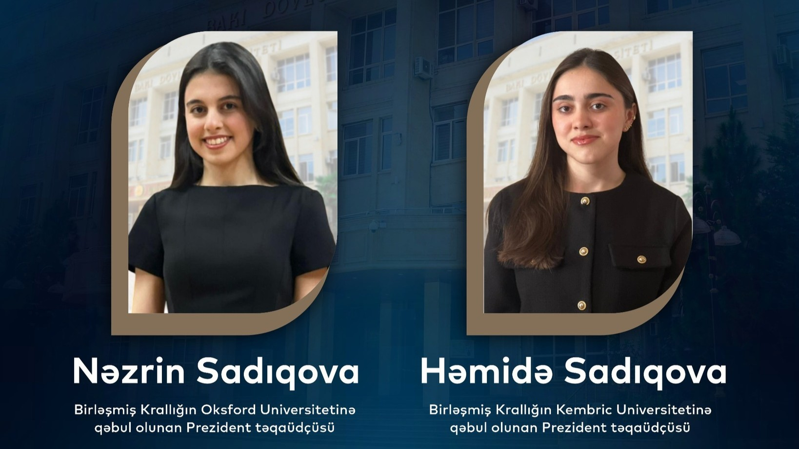 Prezident təqaüdçüsü olan bacılar Oxford və Kembric universitetlərinə qəbul olublar