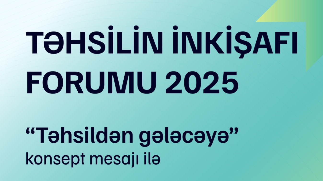 Təhsilin İnkişafı Forumu bu il “Təhsildən gələcəyə” konsepti ilə keçiriləcək